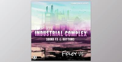 Soundtrack Loops Foley V5 Industrial Complex Sound Effects and Rhythms