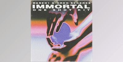 Based1 & Greg Sekeres – Immortal (One Shot Kit + Midi & Samples)