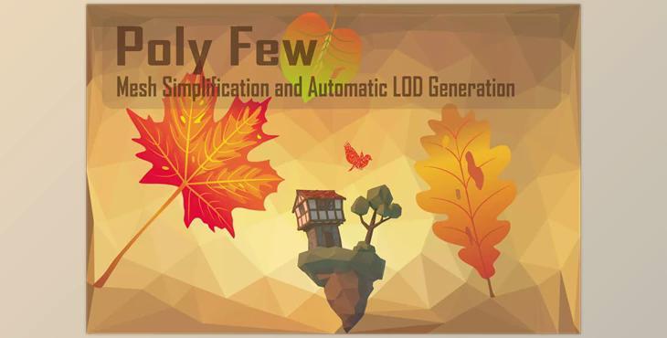 Unity asset - Poly Few Mesh Simplifier and Auto LOD Generator v7.76