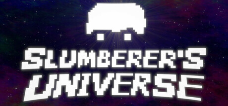 Slumberer's Universe