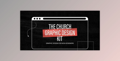 Church Graphic Design Kit – Graphic Design for Non-Designers