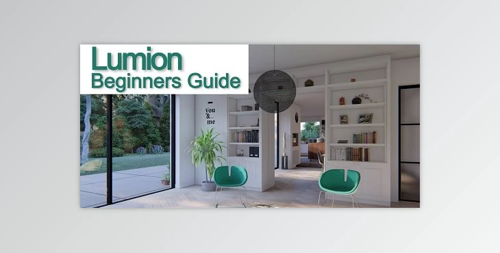 How to use Lumion Beginners guide
