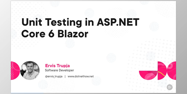 Unit Testing in ASP.NET Core 6 Blazor - Ervis Trupja