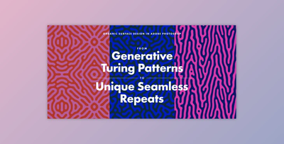 Organic Surface Design in Adobe Photoshop: From Basic Turing Patterns to Unique Seamless Repeats