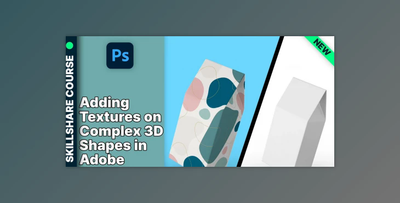 Adding Textures on Complex 3D Shapes in Adobe Photoshop