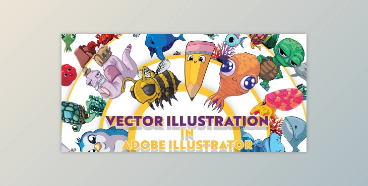 Vector Illustration in Adobe Illustrator: Create a Fun and Effective Workflow