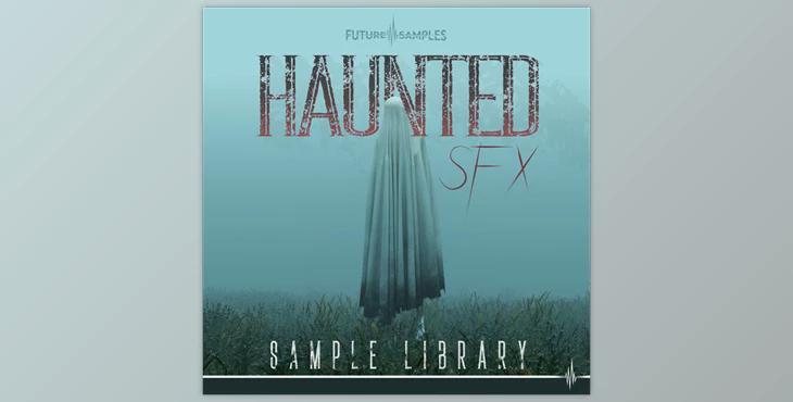 Future Samples Haunted SFX