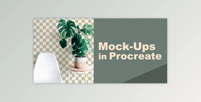 Create Beautiful Mock-Ups In Procreate Using Photos