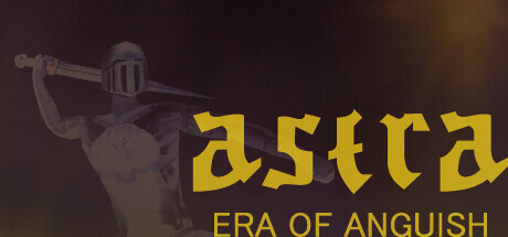 ASTRA : Era Of Anguish