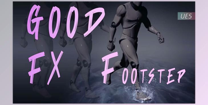 Unreal Engine - GOOD FX : Footstep (Engine version 4.26- 4.27, 5.0- 5.3)