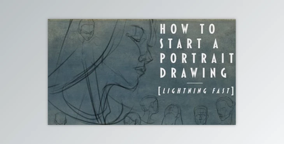 How To Start A Portrait Drawing ‘Lightning Fast’