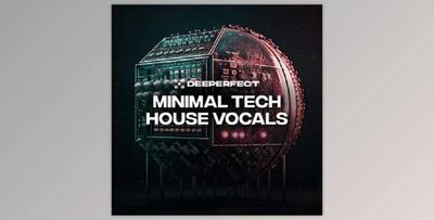 Deeperfect Minimal Tech House Vocals