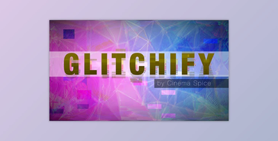 Cinema Spice – Glitchify