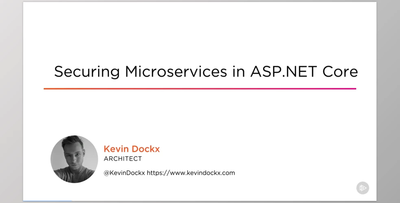 Securing Microservices in ASP.NET Core - Kevin Dockx