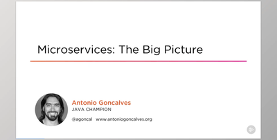 Microservices The Big Picture - Antonio Goncalves