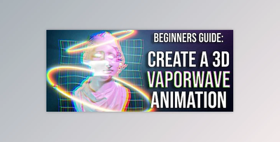 Blender 3D for Beginners: Create a 3D Vaporwave Animation