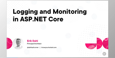 Logging and Monitoring in ASP.NET Core - Erik Dahl