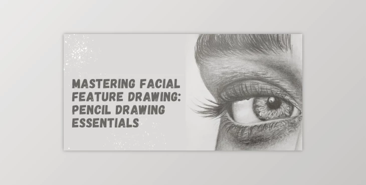 Mastering Facial Feature Drawing: Pencil Drawing Essentials