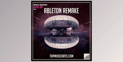 Top Music Arts Space Motion Epic Ableton Remake (Progressive House Template)