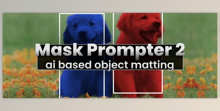 Aescripts Mask Prompter v2.2.3 (Win, Mac)