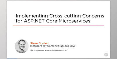 Implementing Cross-cutting Concerns for ASP.NET Core 3 Microservices - Steve Gordon