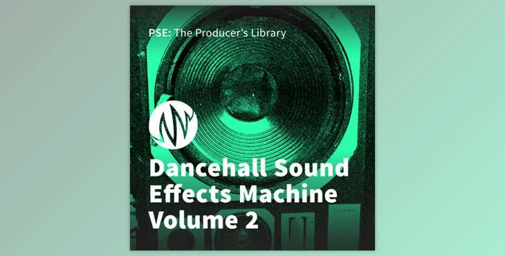 PSE The Producer’s Library Dancehall Sound Effects Machine Volume 2 WAV-FANTASTiC