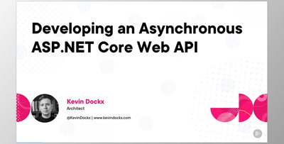 Developing an Asynchronous ASP.NET Core Web API - Kevin Dockx