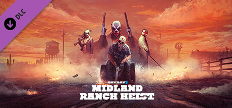 PAYDAY 2: Midland Ranch Heist