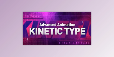 Advanced Kinetic Type Animation in Adobe After Effects