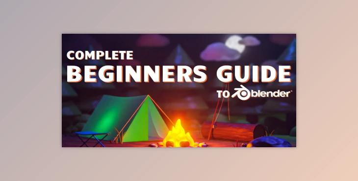 Complete Beginners Guide to Blender 3D