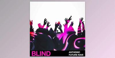 Blind Audio Anthemic Future Rave (WAV)