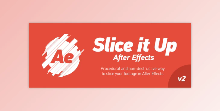 Aescripts Slice it Up v2.1 for After Effects Pre-Activated