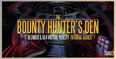 Blender Market – Bounty Hunter’S Den – Blender & Ue4 Virtual Reality Tutorial Series