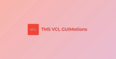 TMS GUIMotions v2.3.0.0 (08 Sep 2021) for Delphi 2010-11 Alexandria Full Source