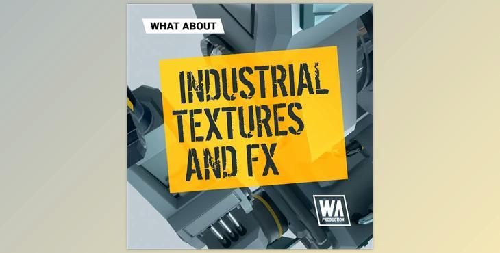 W.A. Production What About Industrial Textures And FX