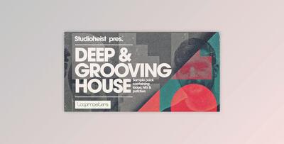 Studioheist - Deep Grooving House - Loopmasters