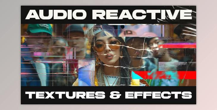 Audio Reactive Textures & Effects (Videohive 54531424) - AE Project
