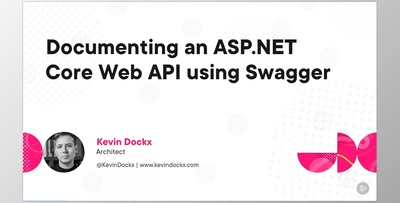 Documenting an ASP.NET Core Web API Using Swagger - Kevin Dockx