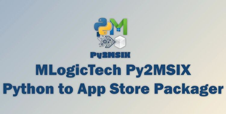 MLogicTech Py2MSIX Python to App Store Packager v1.0.1 for Win x64 Retail