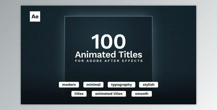 100 Animated Titles (Videohive 36523868) - AE Project