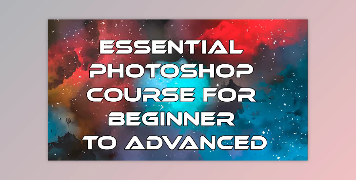 Essential Photoshop Course for Beginner to Advanced