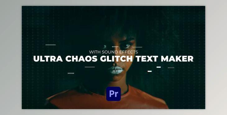 Ultra Chaos Glitch Text Maker - Premiere Pro (Videohive 31773882)