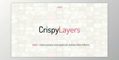 CrispyLayers // 1500+ Video Presets & Assets V2 (Videohive 23180240) - AE Project
