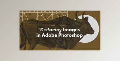 Texturing in Adobe Photoshop: 5 Easy Techniques Using Filters
