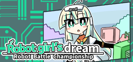 ロボット少女は夢を見る-RobotBattleChampionship-