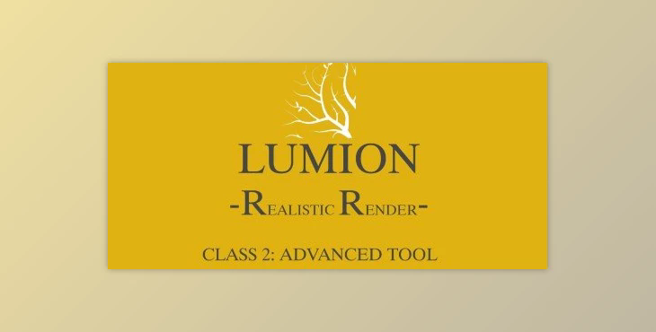 Lumion Realistic Render Class2: Advanced Tool