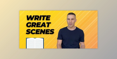 Write Great Scenes: Dialogue, Description, Conflict and More for Novels and Screenplays