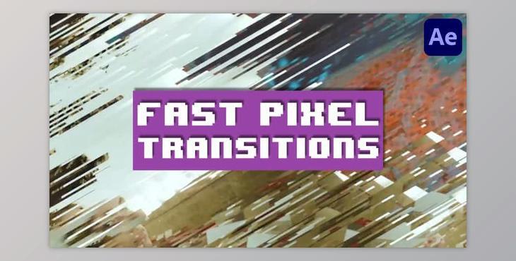 Fast Pixel Transitions for After Effects (Videohive 45524919) - AE Project