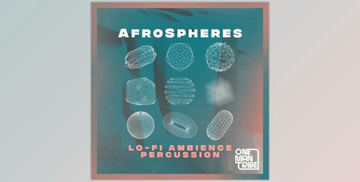 One Man Tribe Afrospheres Lo Fi Ambience Percussion