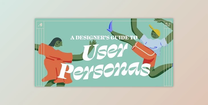 A Designer’s Guide to User Personas
